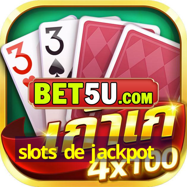 slots de jackpot